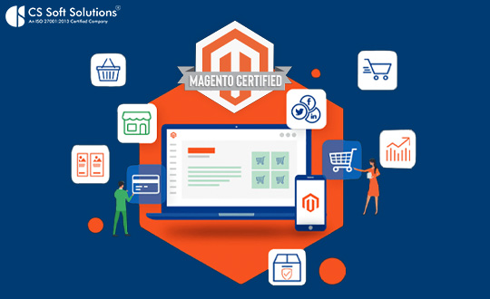 Certified Magento Ecommerce Services Matter by CS Soft Solutions India Pvt Ltd.